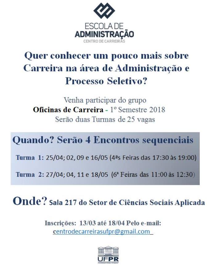 DAGA Estão abertas as inscrições para as Oficinas do Centro de Carreiras DAGA / UFPR 1º Semestre 2018.